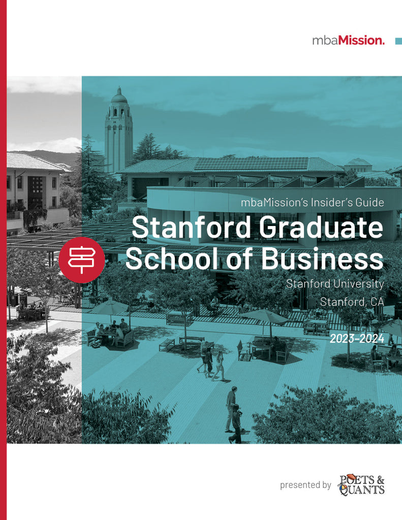 mbaMission’s Stanford Graduate School of Business Insider’s Guide