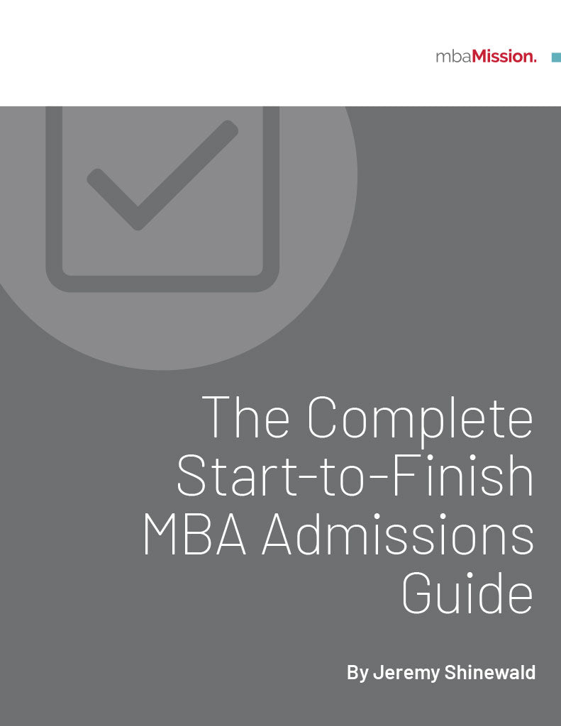 mbaMission Complete Start-to-Finish MBA Admissions Guide